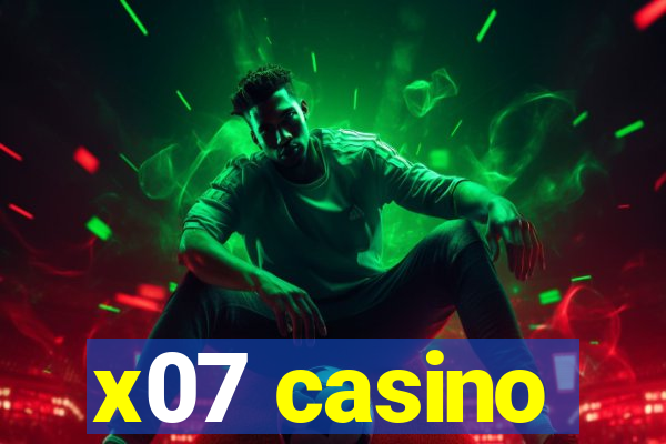x07 casino