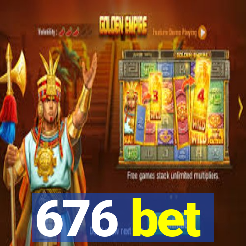 676 bet