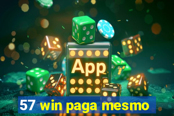 57 win paga mesmo