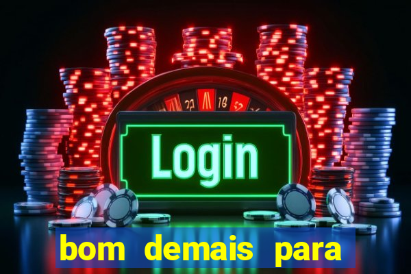 bom demais para ser ignorado pdf