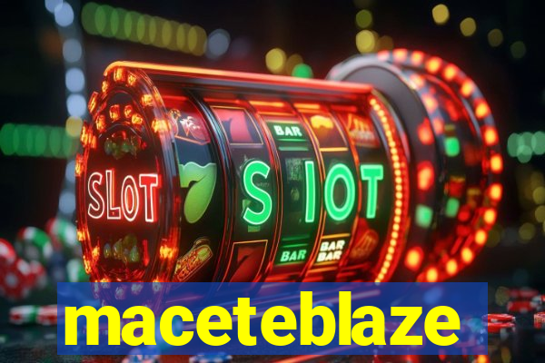 maceteblaze