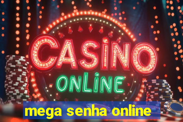 mega senha online
