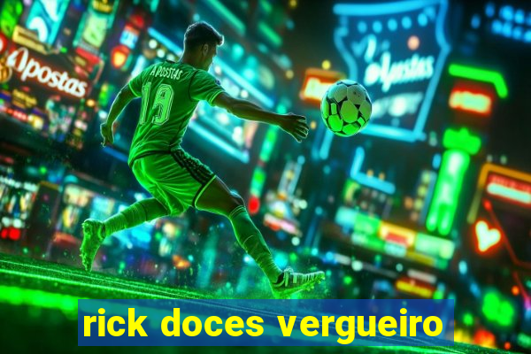 rick doces vergueiro
