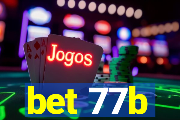 bet 77b