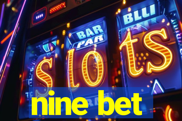 nine bet