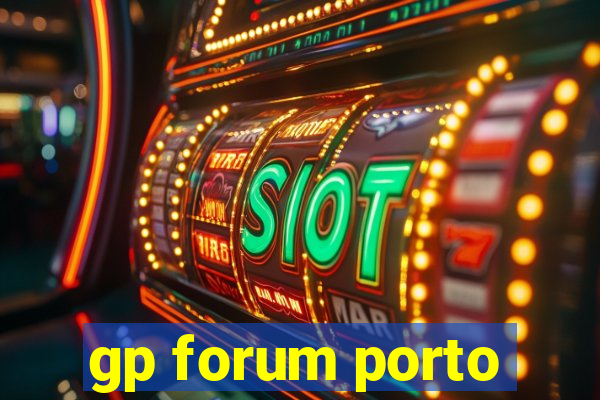 gp forum porto
