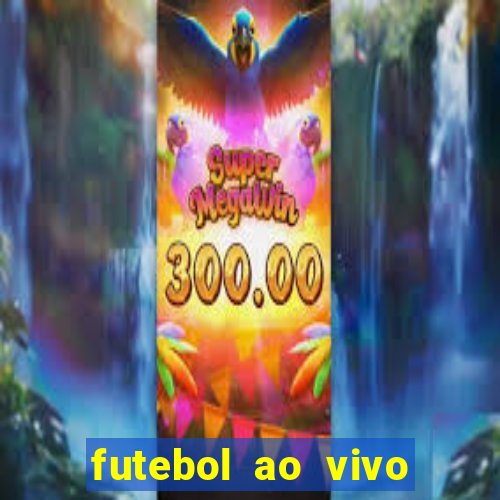 futebol ao vivo max tv