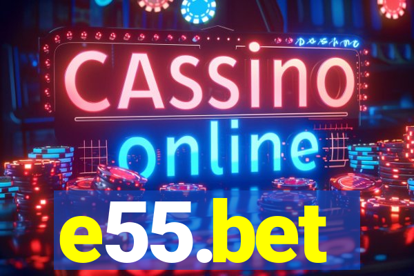 e55.bet