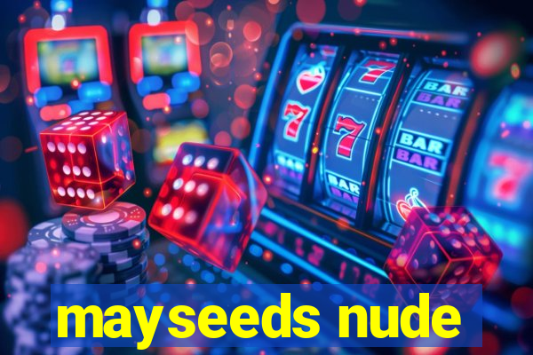 mayseeds nude