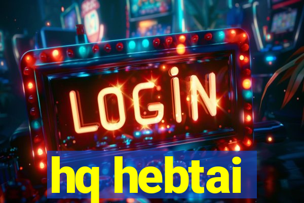 hq hebtai