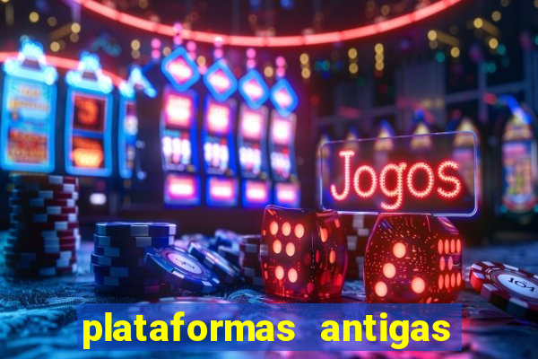 plataformas antigas de jogos slots
