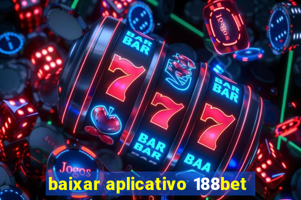 baixar aplicativo 188bet
