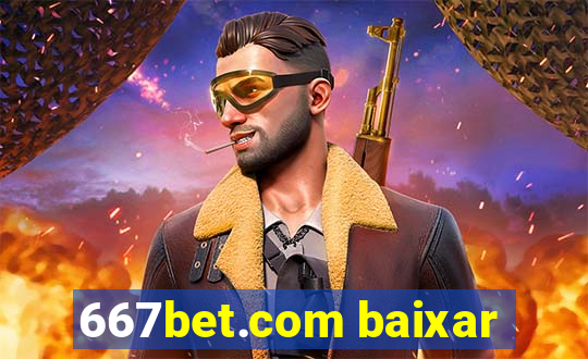 667bet.com baixar