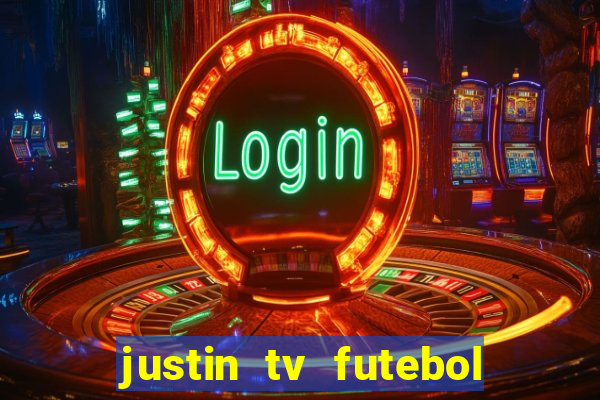 justin tv futebol ao vivo