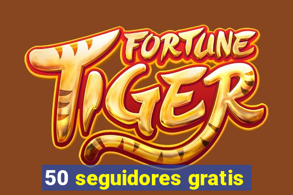 50 seguidores gratis