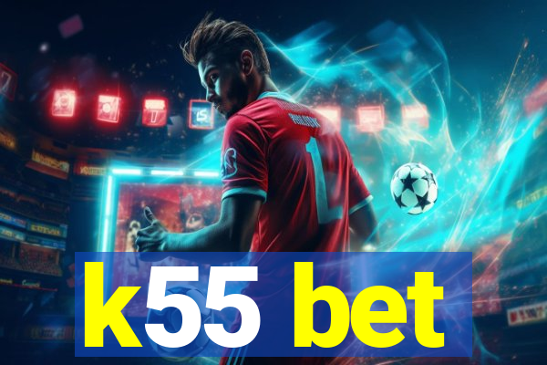 k55 bet