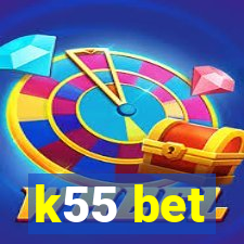 k55 bet