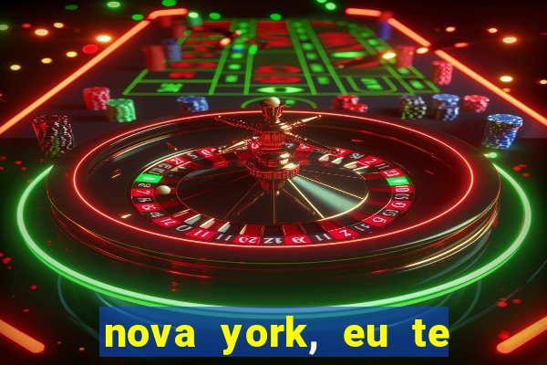 nova york, eu te amo filme completo dublado