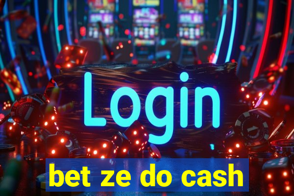 bet ze do cash