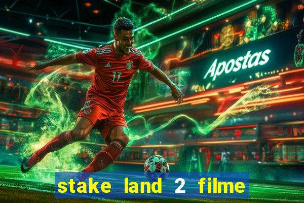 stake land 2 filme completo dublado