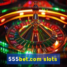 555bet.com slots