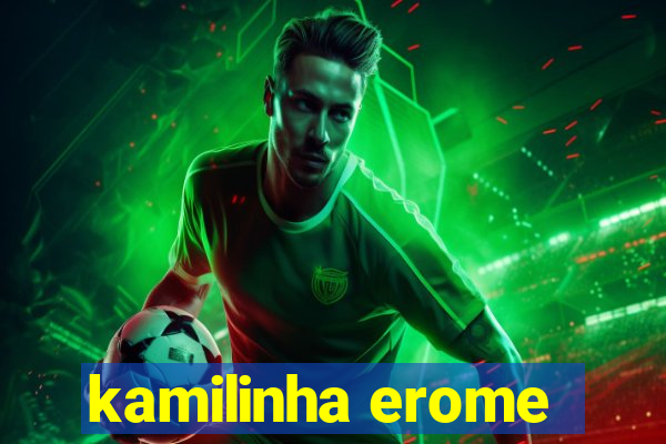 kamilinha erome