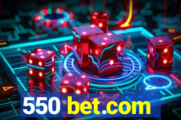 550 bet.com