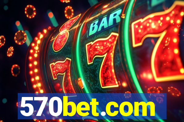 570bet.com