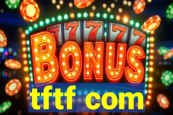 tftf com