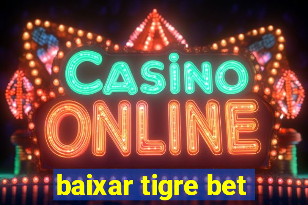 baixar tigre bet