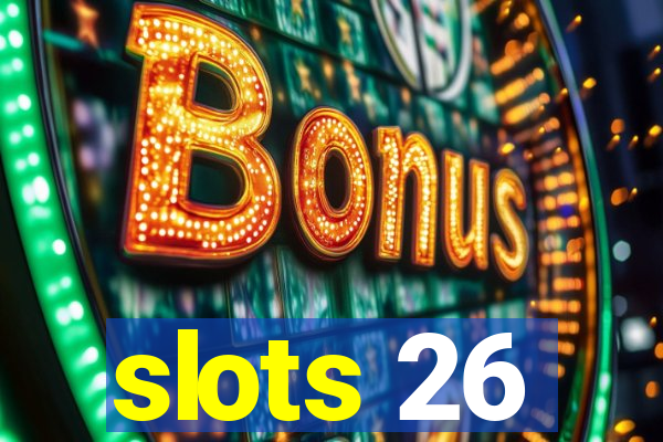 slots 26