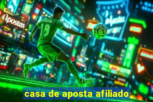 casa de aposta afiliado
