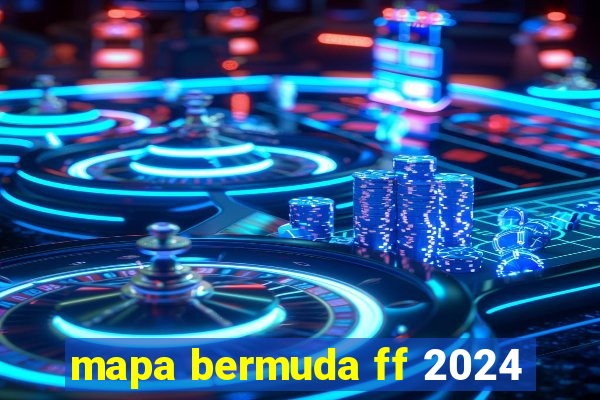 mapa bermuda ff 2024