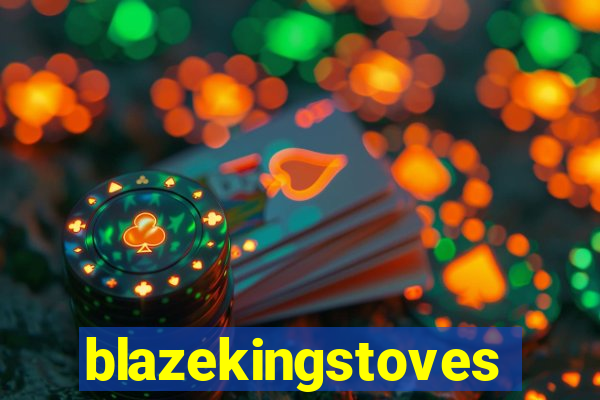 blazekingstoves