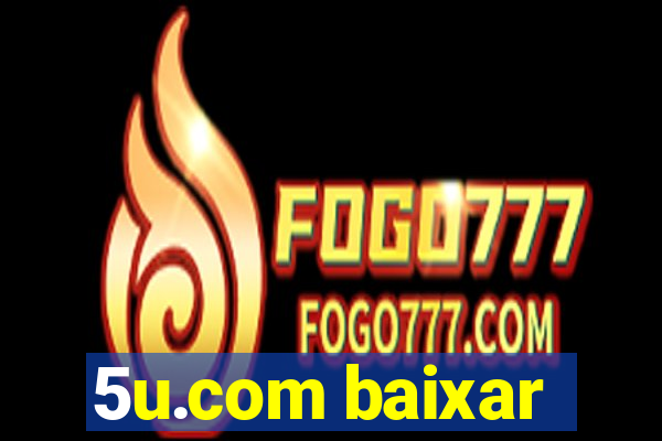 5u.com baixar