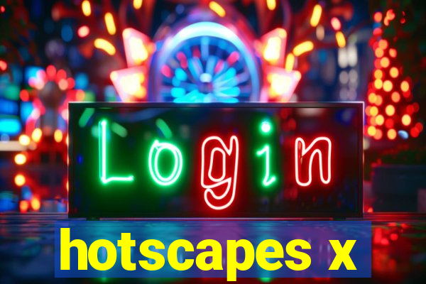 hotscapes x