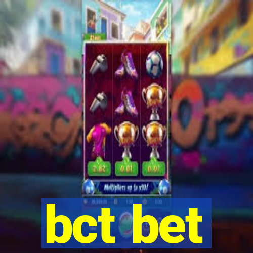 bct bet