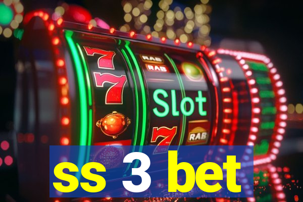 ss 3 bet