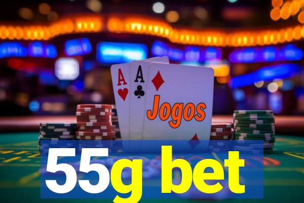 55g bet