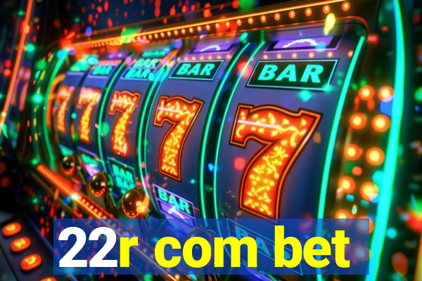 22r com bet