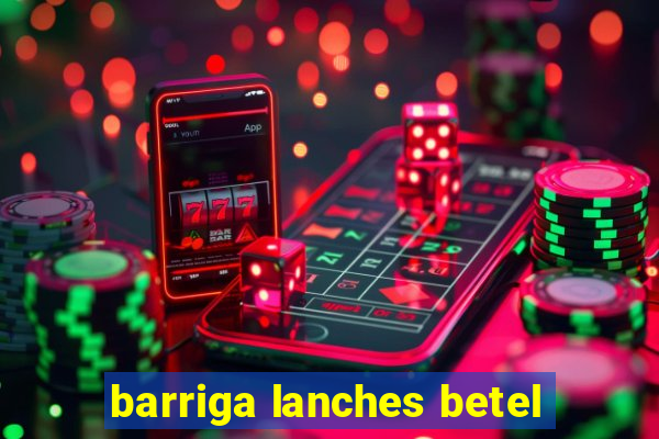 barriga lanches betel