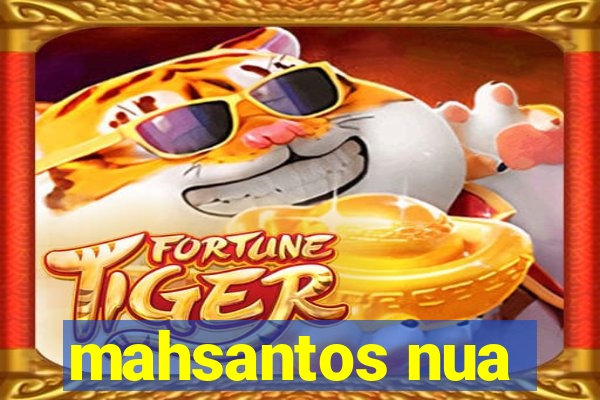 mahsantos nua