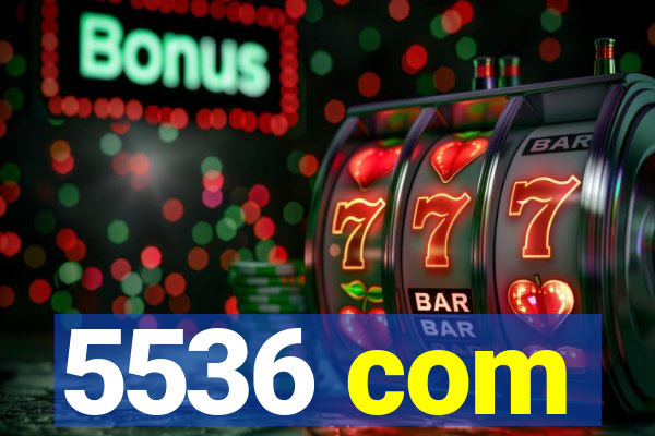 5536 com