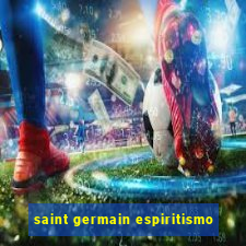 saint germain espiritismo