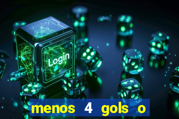 menos 4 gols o que significa