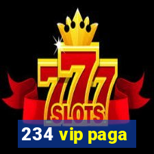 234 vip paga