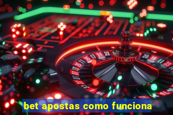 bet apostas como funciona