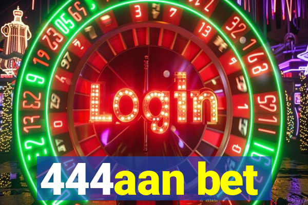 444aan bet
