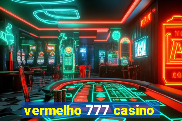 vermelho 777 casino