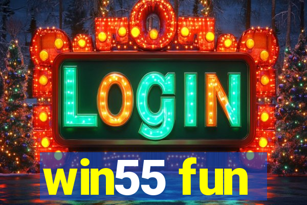win55 fun